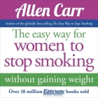 The Easy Way for Women to Stop Smoking (Allen Carr's Easyway) By Allen Carr, Karina Fernandez (Read by) Cover Image