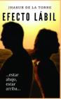 Efecto Lábil: ...Estar Abajo, Estar Arriba... By Jhasub de la Torre Cover Image