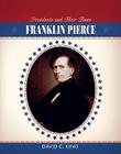 Franklin Pierce (Presidents and Their Times) By David C. King Cover Image
