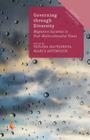 Governing Through Diversity: Migration Societies in Post-Multiculturalist Times (Global Diversities) By Tatiana Matejskova (Editor), Marco Antonsich (Editor) Cover Image