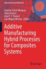 Additive Manufacturing Hybrid Processes for Composites Systems (Advanced Structured Materials #129) By António Torres Marques (Editor), Sílvia Esteves (Editor), João P. T. Pereira (Editor) Cover Image