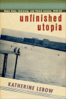 Unfinished Utopia By Katherine A. LeBow Cover Image