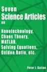 Seven Science Articles on Nanotechnology, Nanoscience, Chaos Theory, and MATLAB: Nanotechnology, Nanoscience, Chaos Theory, MATLAB, Solving Equations, Cover Image