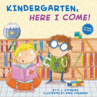Kindergarten, Here I Come! By D.J. Steinberg, Mark Chambers (Illustrator) Cover Image