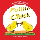 Pollito - Chick: Learn Spanish Singing - Aprende Ingles Cantando By Maria Aduke Alabi, Quisqueyana Press (Editor) Cover Image