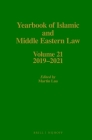 Yearbook of Islamic and Middle Eastern Law, Volume 21 (2019-2021) By Martin Lau (Editor) Cover Image