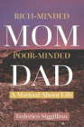 Rich-Minded Mom, Poor-Minded Dad: A Manual About Life By Federico Siggillino Cover Image