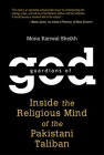 Guardians of God: Inside the Religious Mind of the Pakistani Taliban Cover Image
