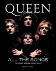 Queen All the Songs: The Story Behind Every Track By Benoît Clerc Cover Image