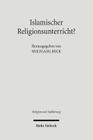Islamischer Religionsunterricht?: Rechtsfragen, Landerberichte, Hintergrunde (Religion Und Aufklarung #13) By Wolfgang Bock (Editor) Cover Image