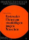 Pastoraler Dienst Am Straffaelligen Jungen Menschen (Erfahrung Und Theologie #12) By Dietmar Rollny Cover Image