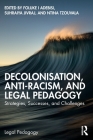 Decolonisation, Anti-Racism, and Legal Pedagogy: Strategies, Successes, and Challenges Cover Image