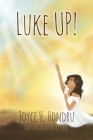Luke UP! By Joyce H. Hondru Cover Image