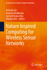 Nature Inspired Computing for Wireless Sensor Networks By Debashis de (Editor), Amartya Mukherjee (Editor), Santosh Kumar Das (Editor) Cover Image