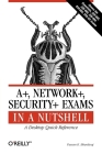A+, Network+, Security+ Exams in a Nutshell Cover Image