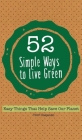 52 Simple Ways to Live Green: Easy Things That Help Save Our Planet Cover Image