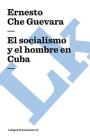 El socialismo y el hombre en Cuba By Ernesto Che Guevara, Canek Sánchez (Illustrator) Cover Image