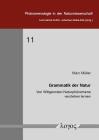 Grammatik Der Natur: Von Wittgenstein Naturphanomene Verstehen Lernen (Phanomenologie in Der Naturwissenschaft #11) By Marc Muller Cover Image
