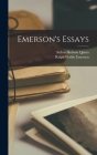 Emerson's Essays By Ralph Waldo 1803-1882 Emerson (Created by), Arthur Hobson 1875-1960 Quinn (Created by) Cover Image