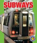 Subways (Pull Ahead Books -- Mighty Movers) By Mary Winget Cover Image