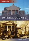 Patrick County (Then and Now) By Thomas D. Perry Cover Image