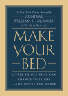 Make Your Bed: Little Things That Can Change Your Life...And Maybe the World Cover Image