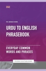 Urdu To English Phrasebook - Everyday Common Words And Phrases Cover Image
