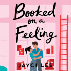 Booked on a Feeling By Jayci Lee, Cindy Kay (Read by) Cover Image
