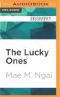 The Lucky Ones: One Family and the Extraordinary Invention of Chinese America Cover Image