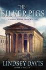 The Silver Pigs: A Marcus Didius Falco Mystery (Marcus Didius Falco Mysteries #1) By Lindsey Davis Cover Image