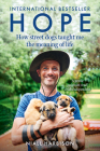 Hope - How Street Dogs Taught Me the Meaning of Life: Featuring Rodney, McMuffin and King Whacker Cover Image