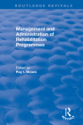 Management and Administration of Rehabilitation Programmes (Routledge Revivals) Cover Image