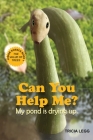 Can You Help Me? My pond is drying up. (Junior Science) By Tricia Legg Cover Image