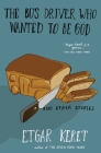 The Bus Driver Who Wanted To Be God & Other Stories By Etgar Keret Cover Image