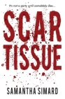 Scar Tissue By Samantha Simard Cover Image