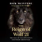 The Reign of Wolf 21: The Saga of Yellowstone's Legendary Druid Pack Cover Image