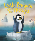 Little Penguin Gets the Hiccups Board Book Cover Image