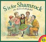 S Is for Shamrock: An Ireland Alphabet (Av2 Fiction Readalong 2017) By Eve Bunting Cover Image