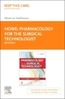 Pharmacology for the Surgical Technologist - Elsevier eBook on Vitalsource (Retail Access Card) Cover Image