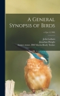 A General Synopsis of Birds; v.2: pt.1 (1783) By John 1740-1837 Latham, Jonathan 1858-1929 Dwight (Created by), Marcia Brady Former Owner Dsi Tucker (Created by) Cover Image