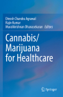 Cannabis/Marijuana for Healthcare By Dinesh Chandra Agrawal (Editor), Rajiv Kumar (Editor), Muralikrishnan Dhanasekaran (Editor) Cover Image