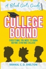 College Bound: A Black Girl's Guide: Everything You Need to Know Before Starting College Cover Image