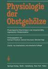 Physiologie Der Obstgehölze: Physiologische Erkenntnisse in Der Industriemäßig Organisierten Obstproduktion Cover Image