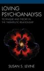 Loving Psychoanalysis: Technique and Theory in the Therapeutic Relationship Cover Image