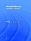 Improving Healthcare: A Handbook for Practitioners By Lesley Baillie (Editor), Elaine Maxwell (Editor) Cover Image
