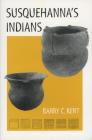 Susquehanna's Indians (Pennsylvania Historical and Museum Commission Anthropologica) By Barry C. Kent Cover Image