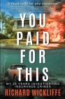 You Paid For This: My 25 Years Investigating Insurance Crimes Cover Image