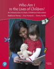 Who Am I in the Lives of Children? an Introduction to Early Childhood Education By Stephanie Feeney, Eva Moravcik, Sherry Nolte Cover Image
