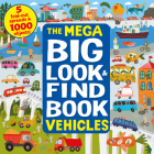 The Mega Big Look and Find Vehicles: 5 fold-out spreads & 1000 objects! Cover Image