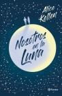 Nosotros En La Luna By Alice Kellen Cover Image